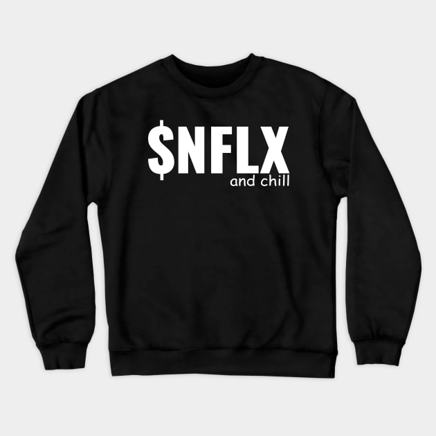 Netflix and Chill Crewneck Sweatshirt by halfzero